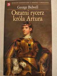 Ostatni rycerz króla Artura - George Bidwell