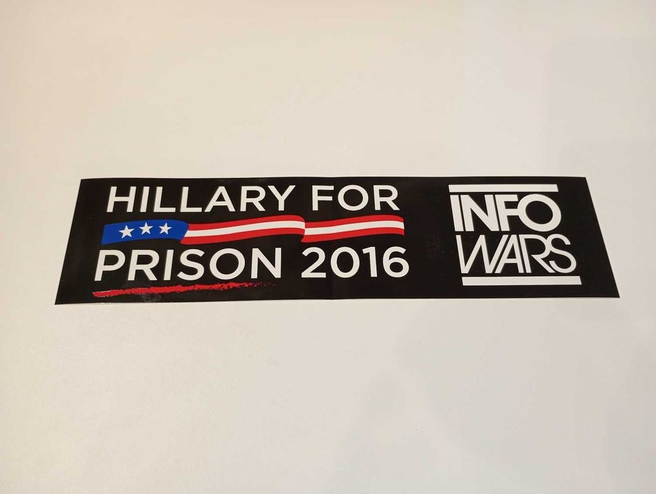 Hillary For Prison 2016 Infowars Alex Jones Clinton adesivo 28 cm