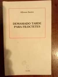 Alfonso Sastre - Demasiado tarde para Filoctetes