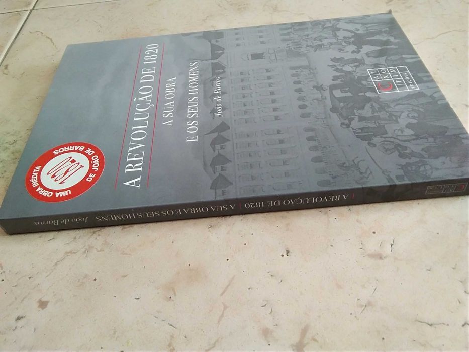 A Revolução de 1820 - A Sua Obra e os Seus Homens