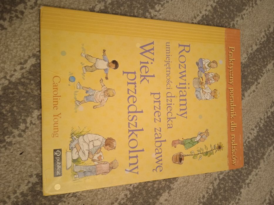 Rozwijamy umiejetności dziecka przez zabawę. Wiek przedszkolny.