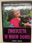 Książka poradnik „Zwierzęta w moim domu” Hanna Jurczak-Gucwińska