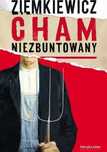 Cham niezbuntowany - Rafał A. Ziemkiewicz