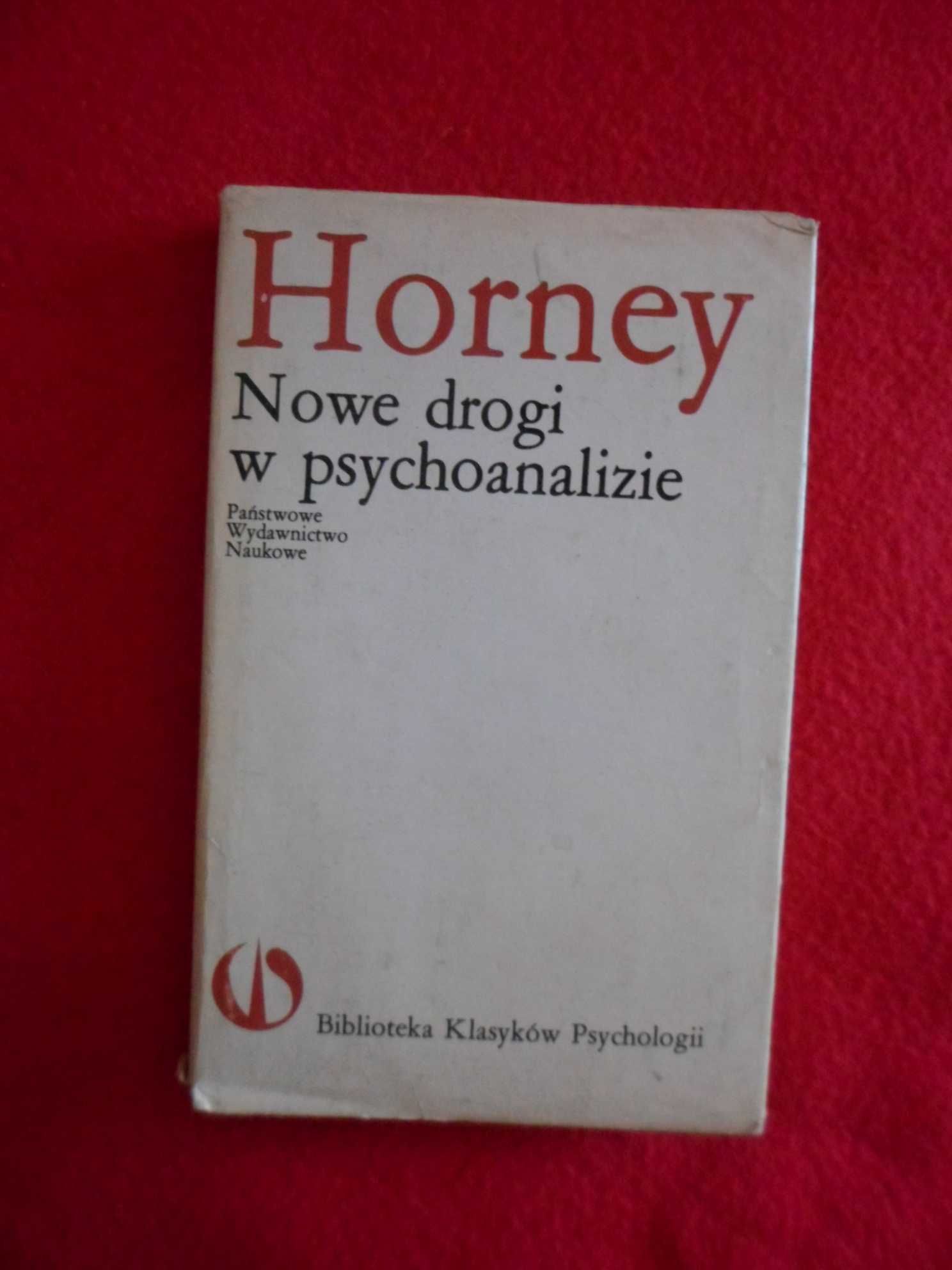 Karen Horney - Nowe drogi w psychoanalizie [Biblioteka Klasyków Psycho