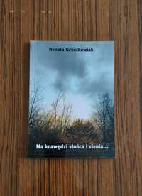 Na krawędzi słońca i cienia Renata Grześkowiak, wiersze poezja książka