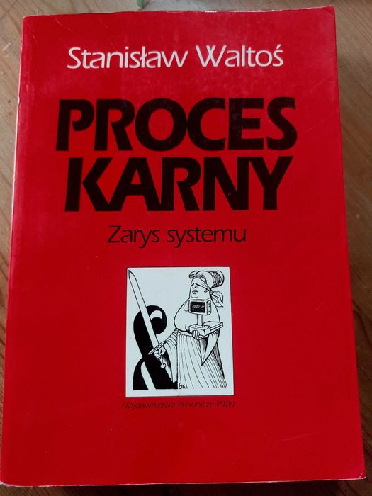 Proces karny. Zarys systemu S. Waltoś