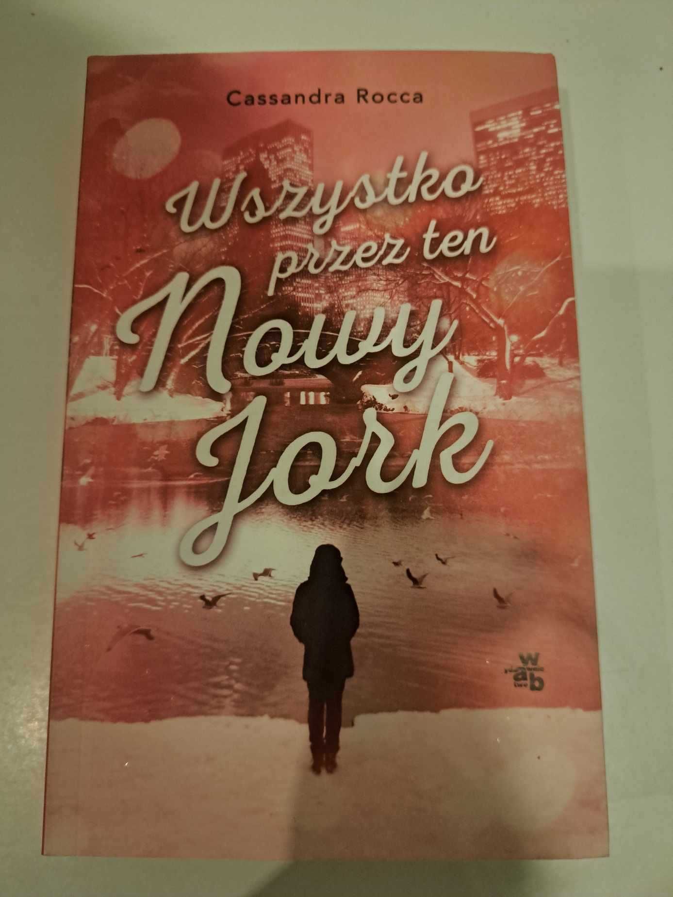 Wszystko przez ten Nowy Jork- Cassandra Rocca L. obyczajowa