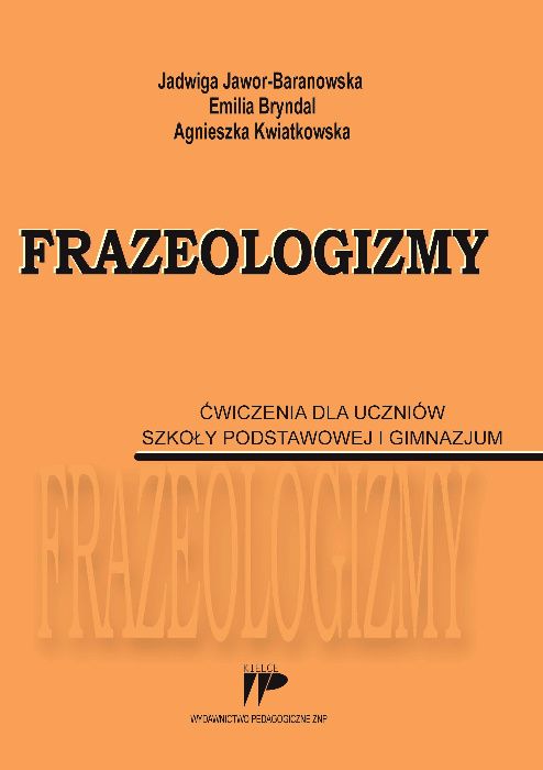 Frazeologizmy Ćwiczenia dla uczniów szkoły podstawowej. Frazeologiczne