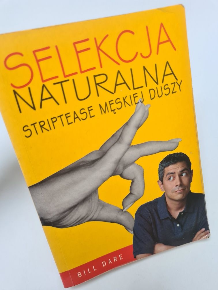 Selekcja naturalna. Striptease męskiej duszy - Bill Dare