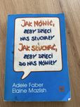 Jak mówić żeby dzieci nas słuchały Adele Faber, Elaine Mazlish