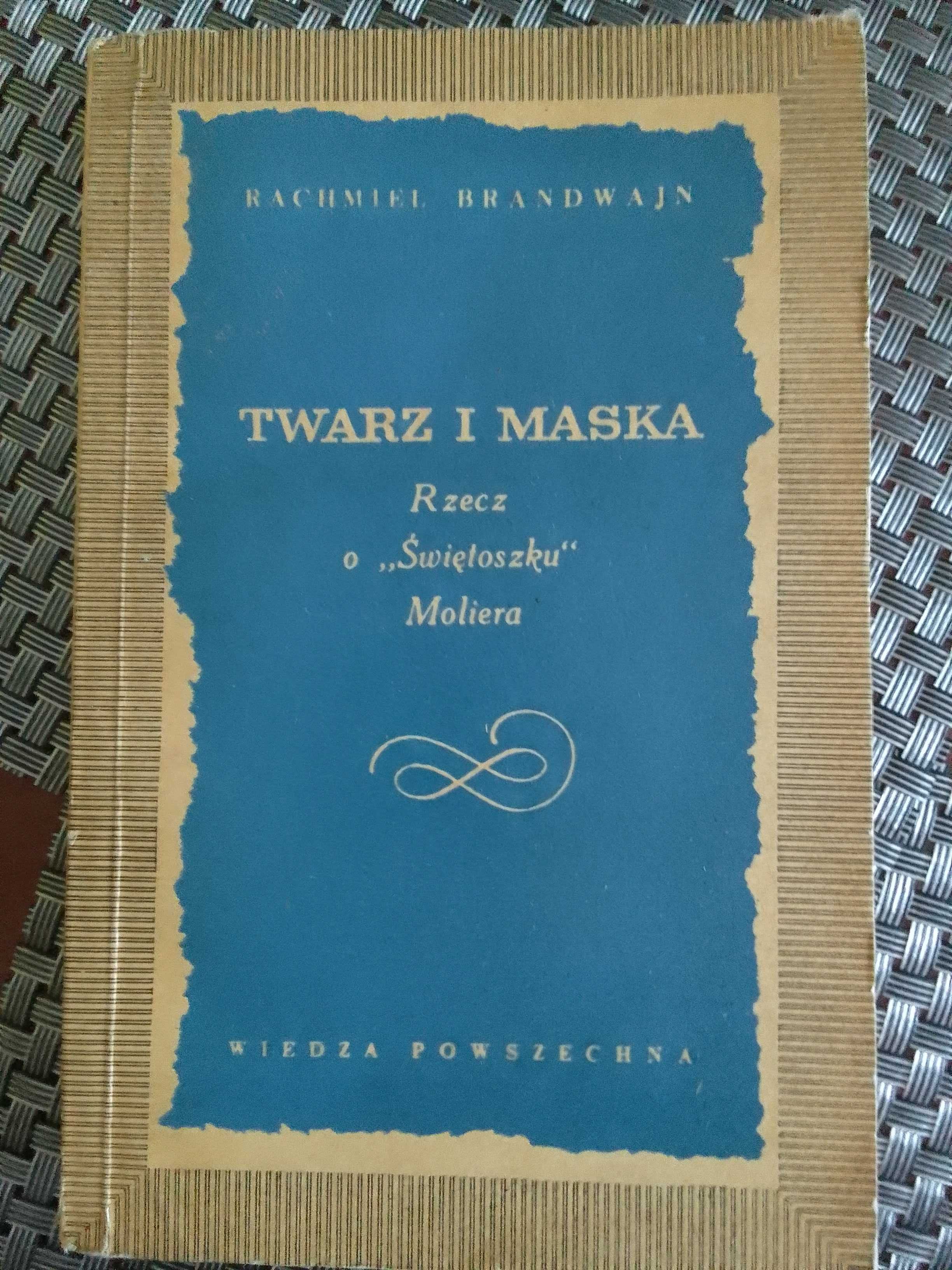 Twarz i maska Rzecz o "Świętoszku" Moliera