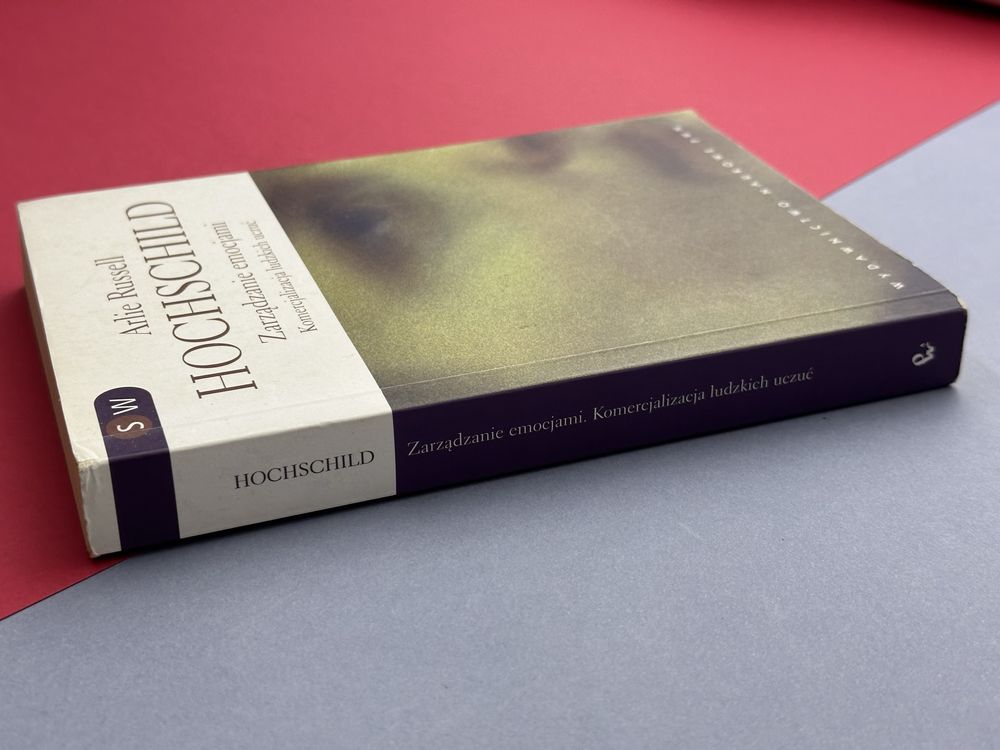 Arlie Russell Hochschild Zarządzanie emocjami