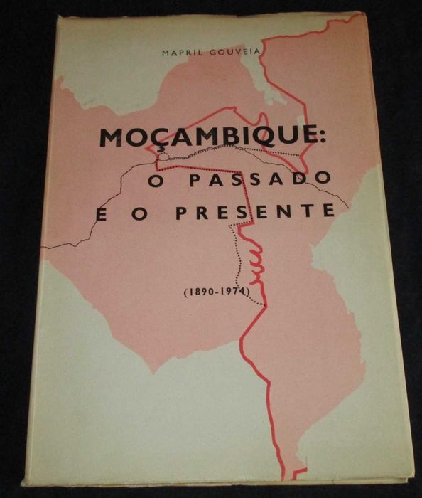 Livro Moçambique o passado e o presente Mapril Gouveia