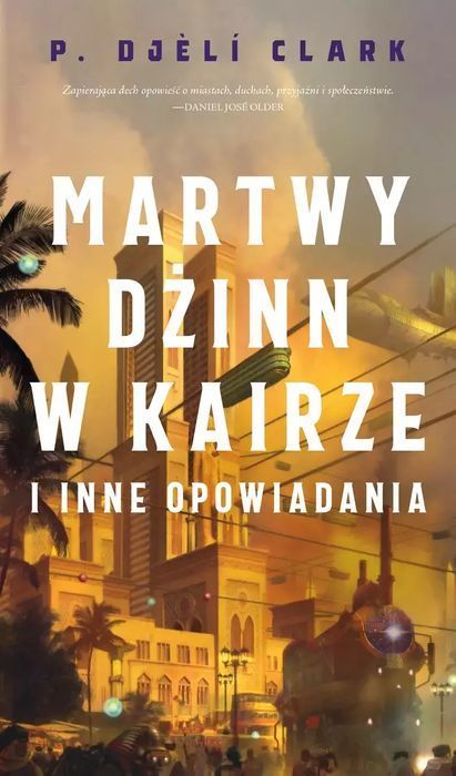 Martwy dżinn w Kairze i inne opowiadania. MAG