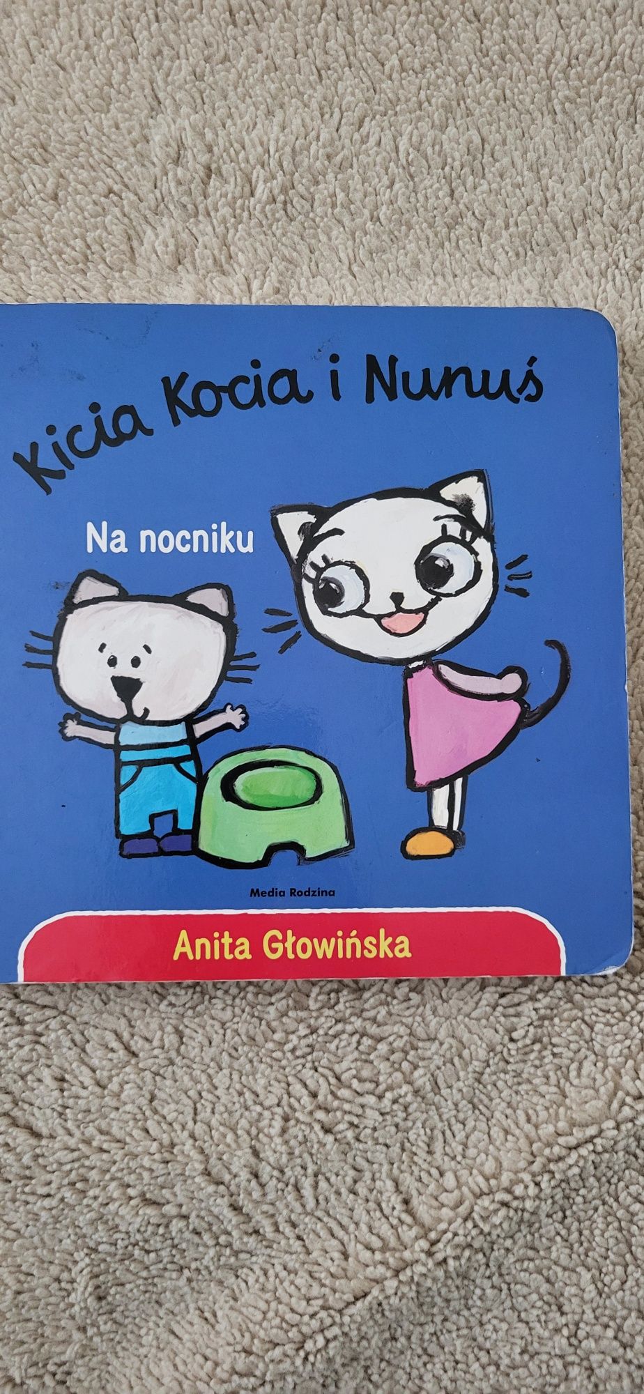 Kicia Kocia i nunilś - na Nocnik Anita Głogowska