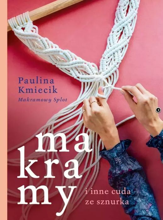 Makramy i inne cuda ze sznurka. Znak. Nowy Produkt