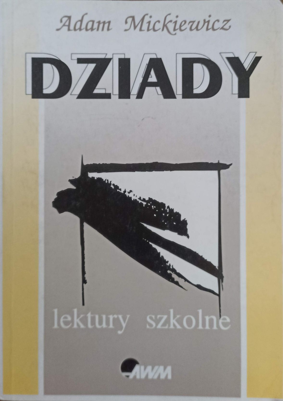 Adama Mickiewicz - Dziady / Konrad Wallenrod