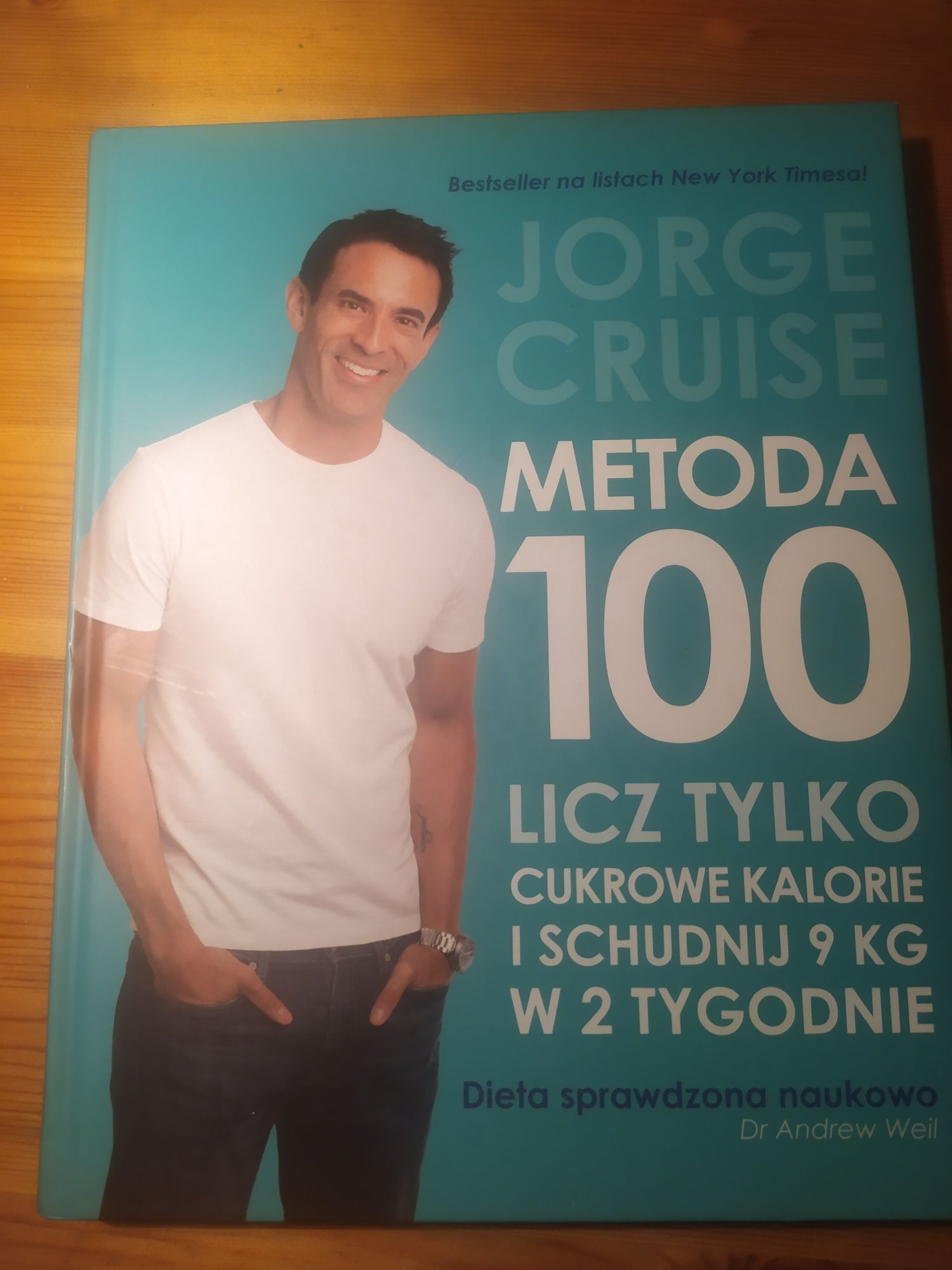 Metoda 100. Licz tylko cukrowe kalorie i schudnij. Jorge Cruise