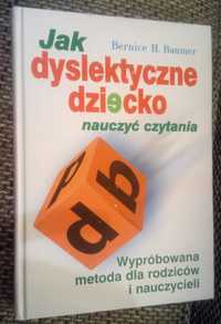 "Jak dyslektyczne dziecko nauczyć czytania" Bernice H. Baumer