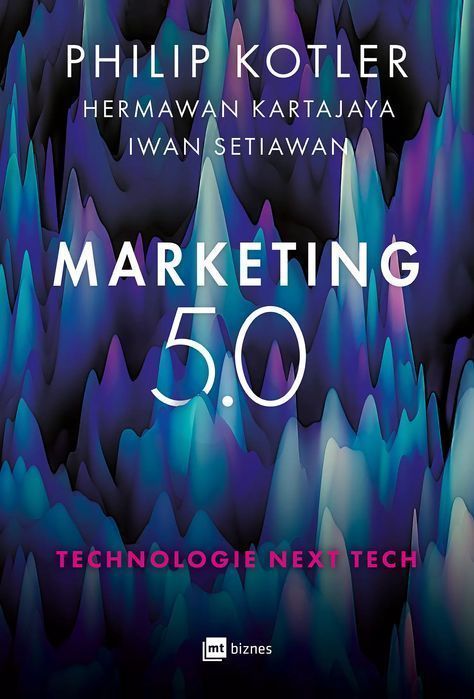 Marketing 5.0. Technologie Next Tech. MT Biznes