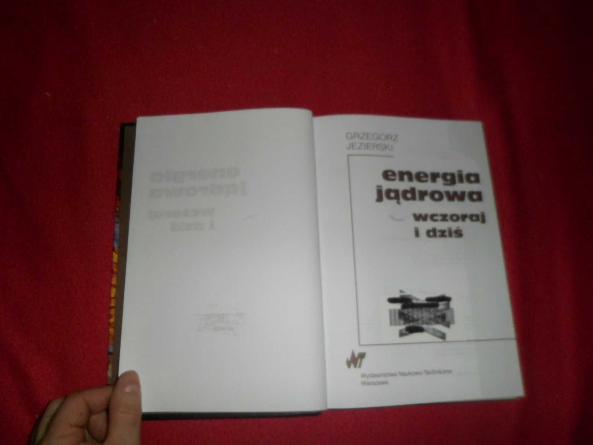 Energia jądrowa wczoraj i dziś - Grzegorz Jezierski