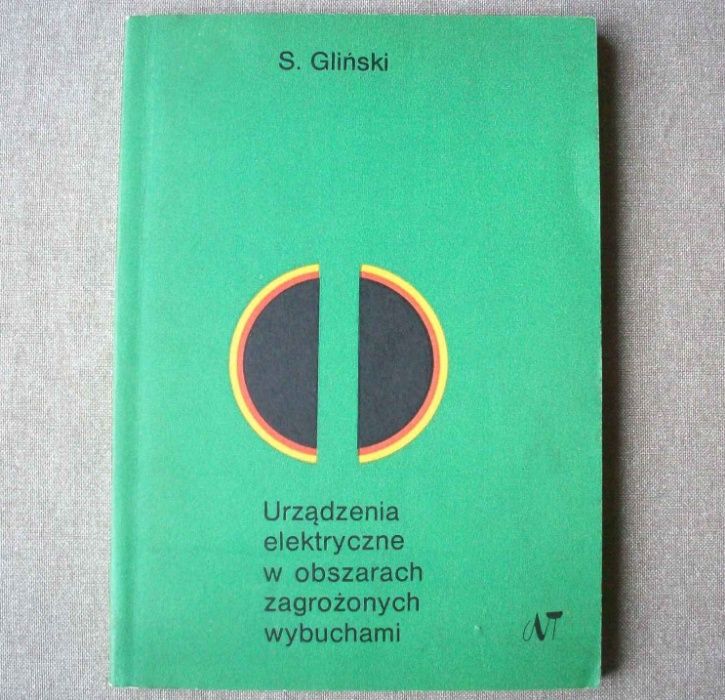 Urządzenia elektryczne w obszarach zagrożonych wybuchami, S. Gliński.