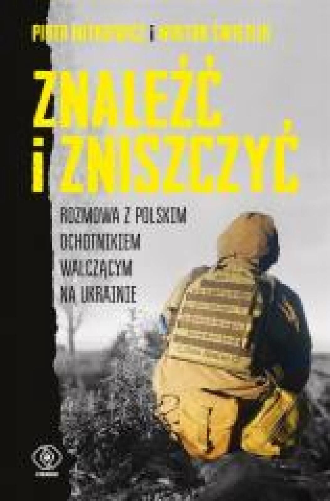 Znaleźć i zniszczyć. Rozmowa z polskim.