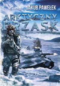 Cykl Przymierze T.5 Arktyczny brzask - Jakub Pawełek