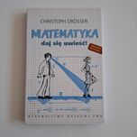 Matematyka. Daj się uwieść! Christoph Drösser
