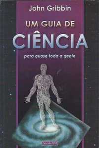 Um guia de ciência para quase toda a gente-John Gribbin-Século XXI