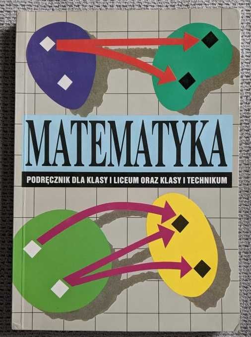 Matematyka - podręcznik dla klasy 1 LO i Technikum