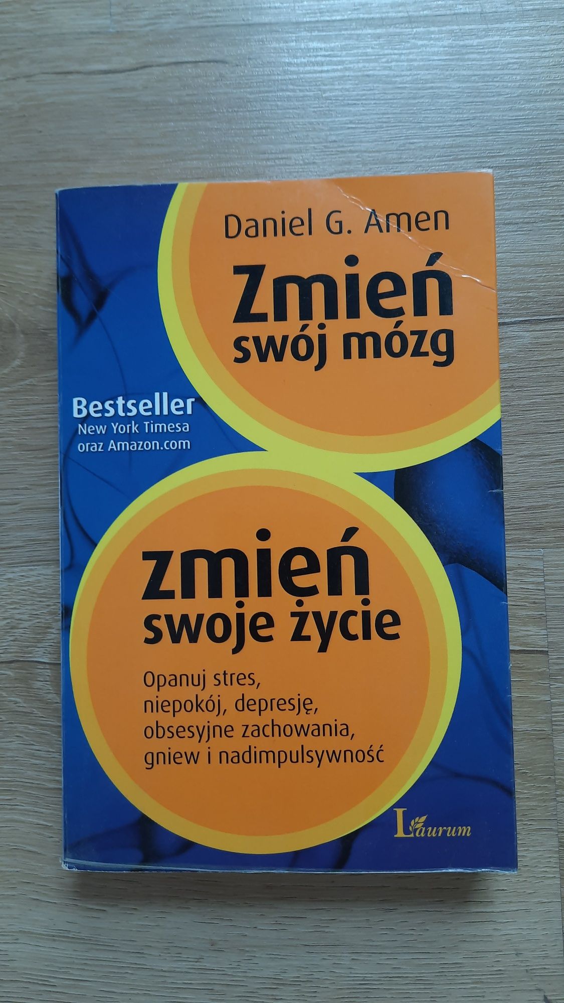 Zmień swój mózg, zmień swoje życie, Daniel G. Amen