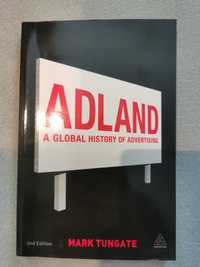 Adland - a global history of advertising, Mark Tungate