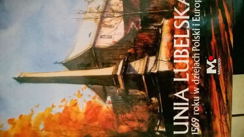 Unia Lubelska 1569 roku w dziejach Polski i Europy Maryla Kowalska