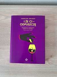 I że ci nie odpuszczę