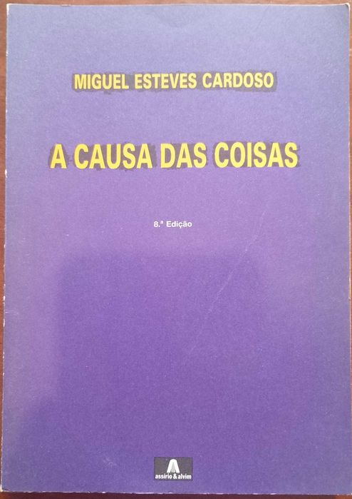 A Causa das Coisas - Miguel Esteves Cardoso