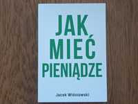 Książka Jak Mieć Pieniądze z Autografem Autora - Jacek Wiśniowski