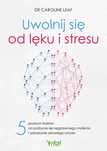 Uwolnij się od lęku i stresu MK
Autor: Dr Caroline Leaf