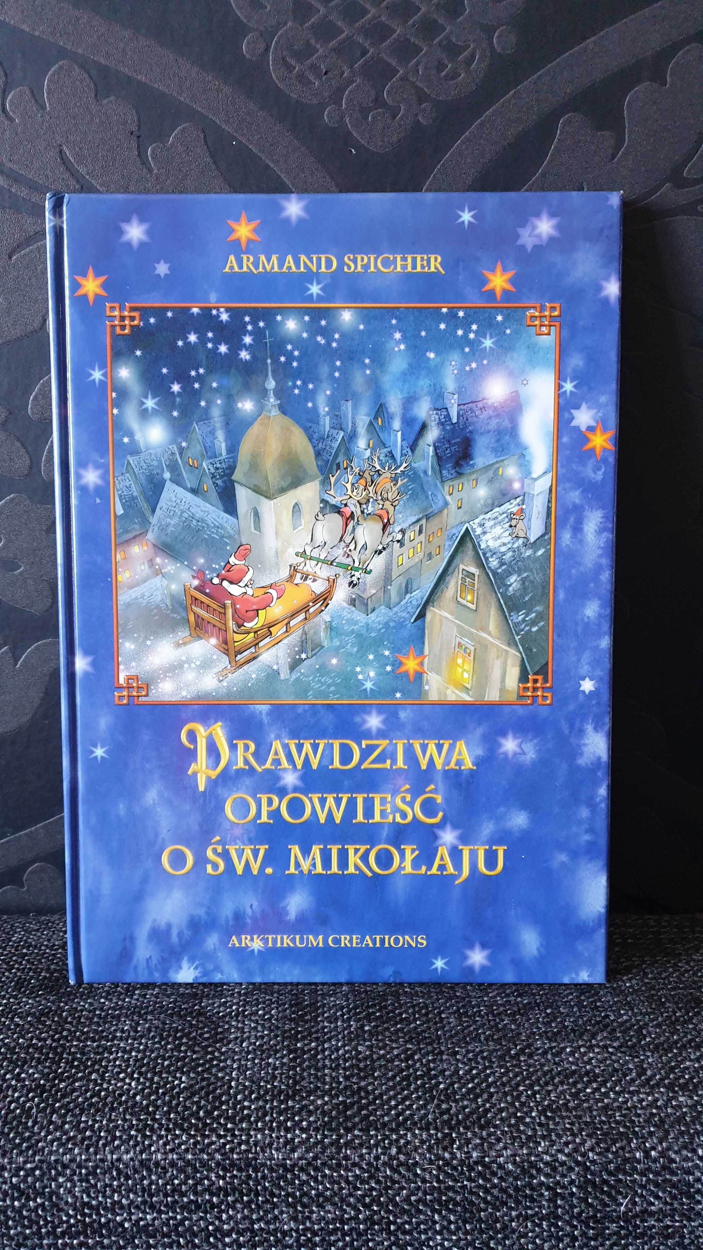 Prawdziwa opowieść o św. Mikołaju - Armand Spicher