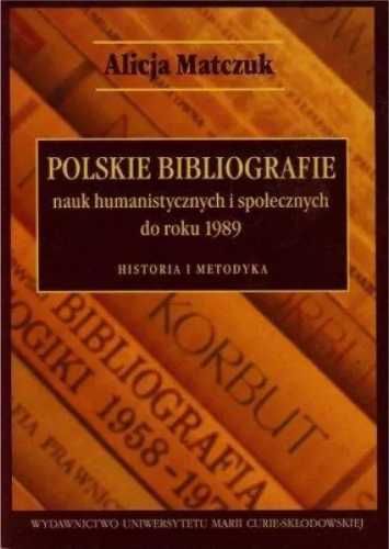 Polskie bibliografie nauk humanist. i społecz. - Alicja Matczuk