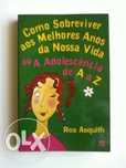 Como sobreviver aos melhores anos da nossa vida /adolescencia de A a Z