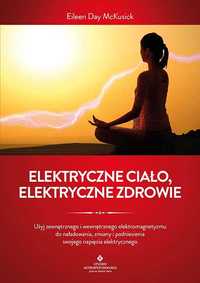 EZOTERYKA Elektryczne ciało, elektryczne zdrowie
Autor: E Day McKusick