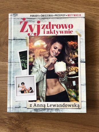 Książka Żyj zdrowo i aktywnie z Anną Lewandowską