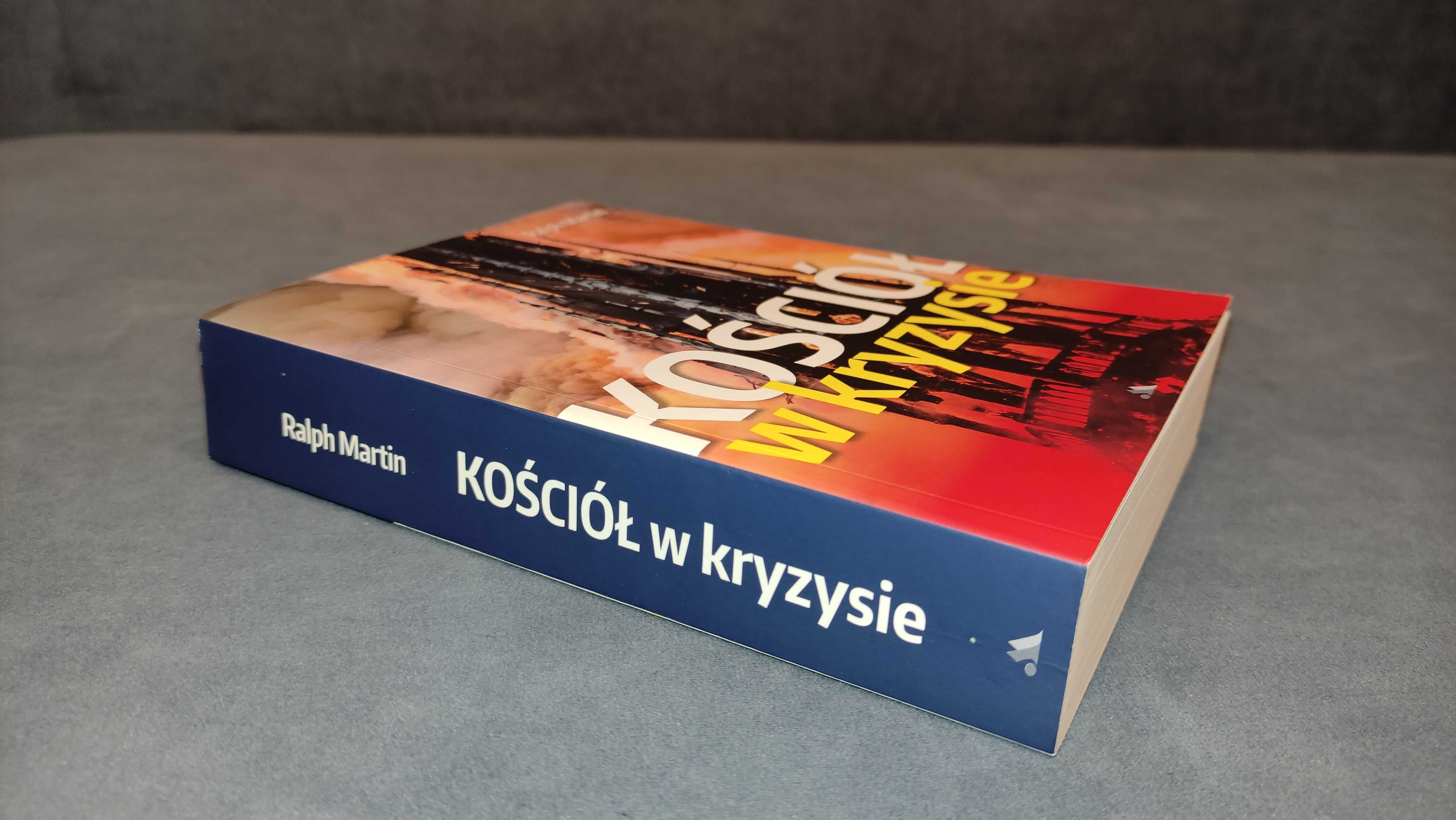 Książka "Kościół w kryzysie.Ścieżki wyjścia." Ralph Martin