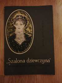 Szalona dziewczyna - opowieść o Marii Bohuszewiczównie