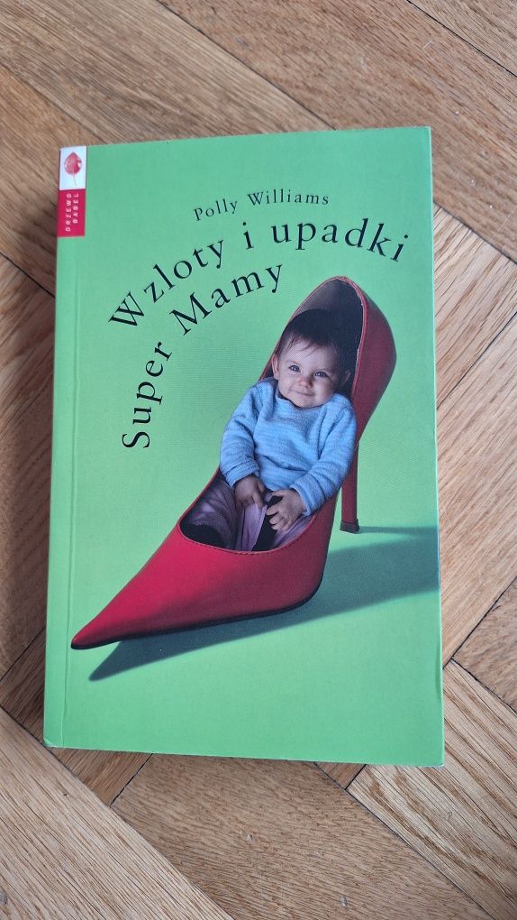 Wzloty i upadki Super Mamy - Polly Williams