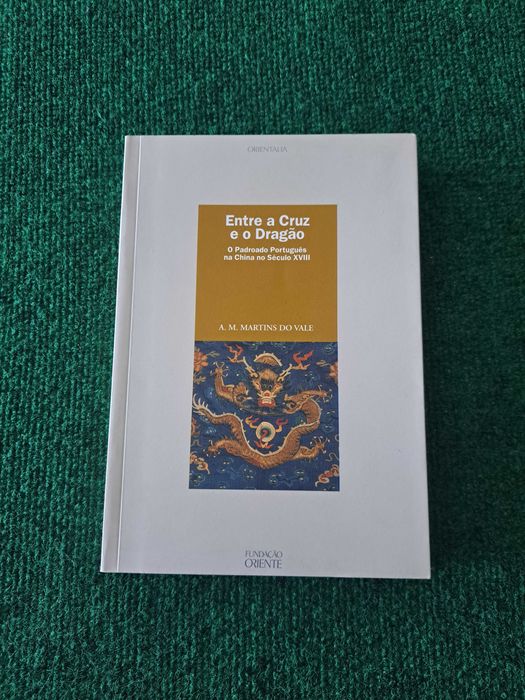 Entre a Cruz e o Dragão - A. M. Martins do Vale