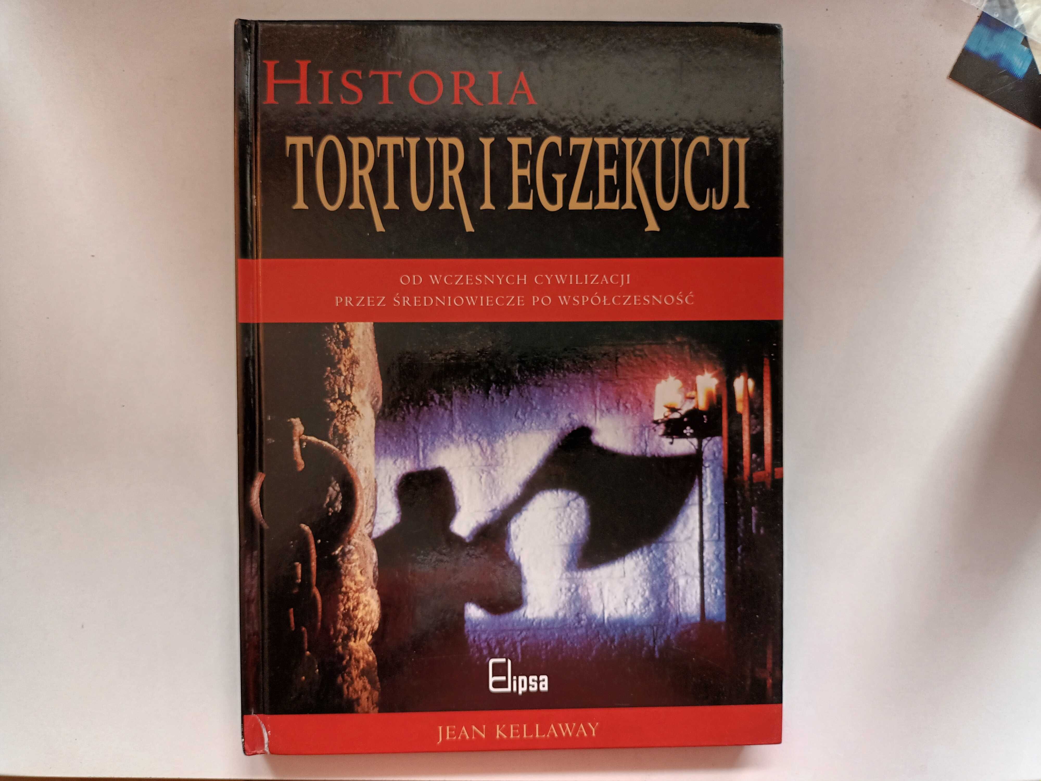 "Historia tortur i egzekucji", J. Kellaway. Album straszności!