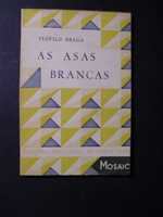 TEÓFILO BRAGA-AS ASAS BRANCAS,