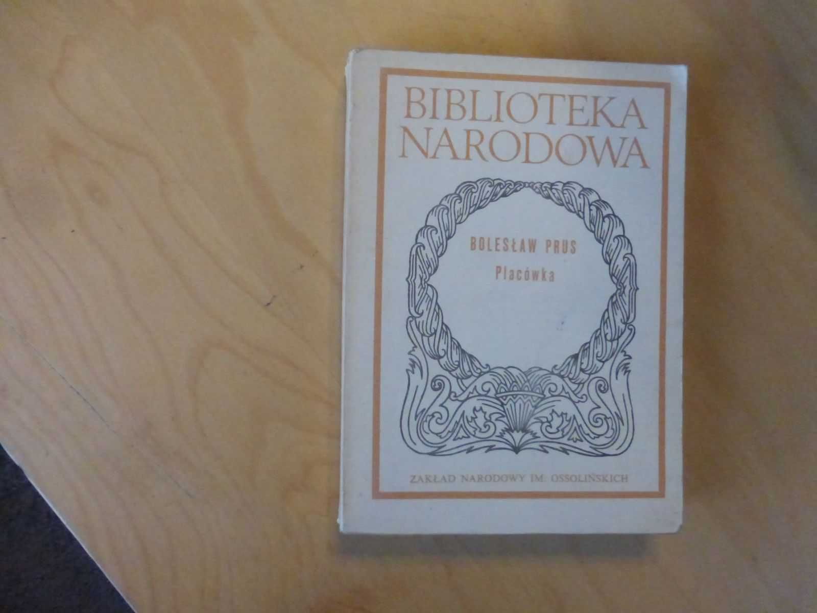 Placówka. Bolesław Prus seria Biblioteka Narodowa